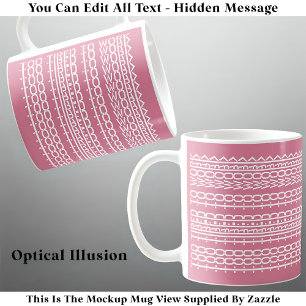 Too Tired Too Work Hidden Message 136WP Work  Coffee Mug