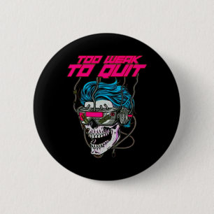 Too Weak To Quit Fitness Weightlifting Bodybuildin 6 Cm Round Badge