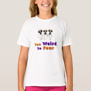 Too Weird to Fear Halloween T-Shirt