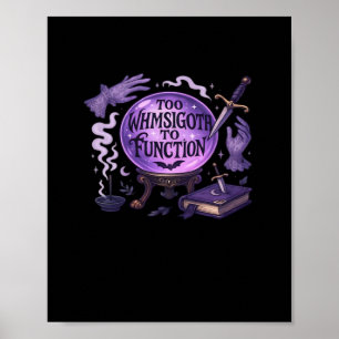 Too Whimsigoth To Function Poster