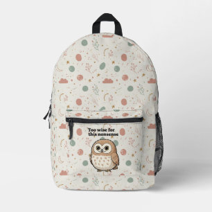 "Too Wise For This Nonsense" Owl Design Printed Backpack