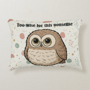 "Too Wise For This Nonsense" Wise Owl Design Decorative Cushion