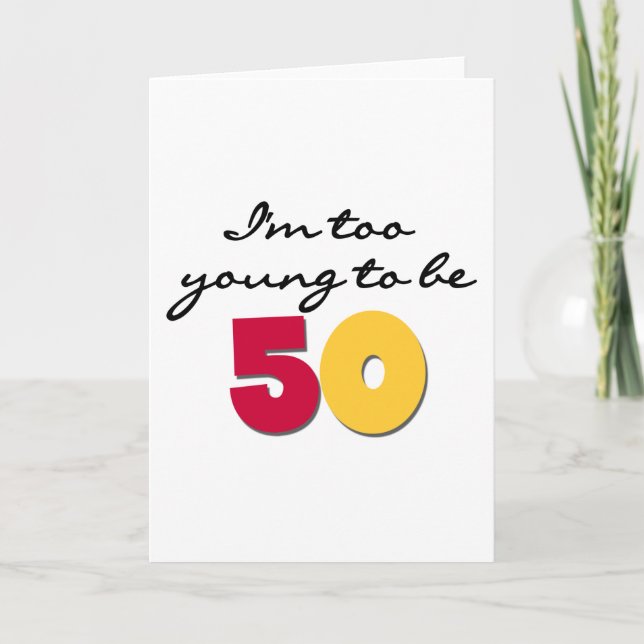 Too Young to be 50 Card (Front)