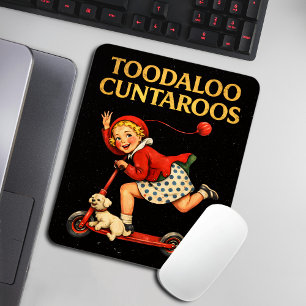 Toodaloo Cuntaroos Funny Sarcastic Retro Humour Mouse Mat