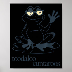 Toodaloo cuntaroos funny sarcastic vintage frog poster