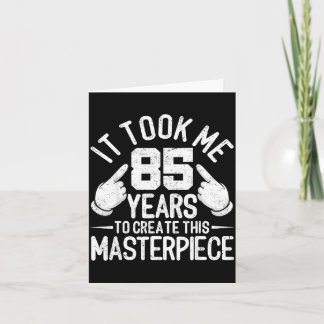 Took 85 years to this masterpiece 85th birthday card