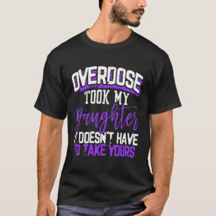 Took My Daughter It Doesn't' Have To Take Yours 1 T-Shirt