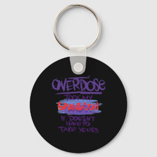 Took My Grandson It Doesn't' Have To Take Yours Key Ring