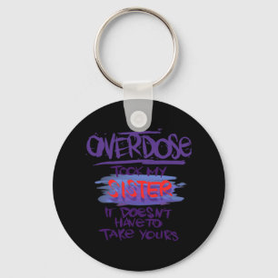 Took My Sister It Doesn't' Have To Take Yours 1 Key Ring
