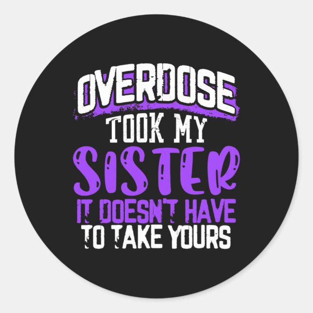 Took My Sister It Doesn't' Have To Take Yours  Classic Round Sticker (Front)