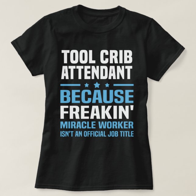 Tool Crib Attendant T-Shirt (Design Front)