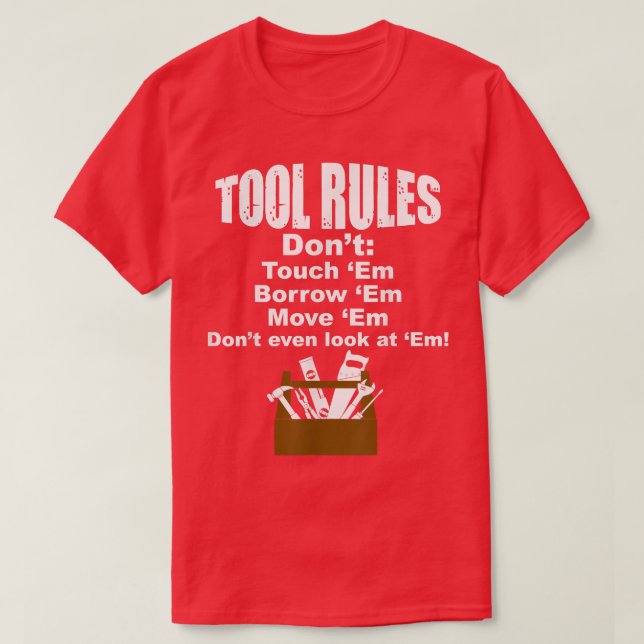 Tool Rules Funny   Father's Day Handyman  Gift Tee (Design Front)