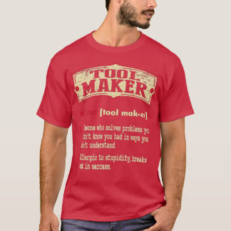Toolmaker Dictionary Term Sarcastic T-Shirt