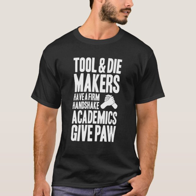 Toolmaker Handshake Tool And Die Maker T-Shirt (Front)