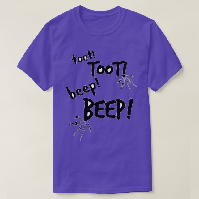 Toot Toot Beep Beep  T-Shirt (Design Front)