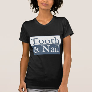 Tooth and Nail T-Shirt