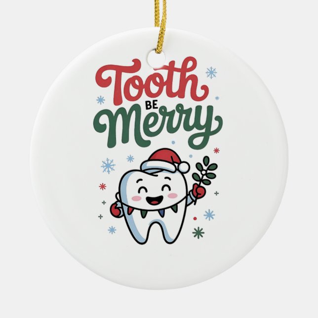 Tooth Be Merry Dental Dentist Christmas Xmas  Ceramic Tree Decoration (Front)
