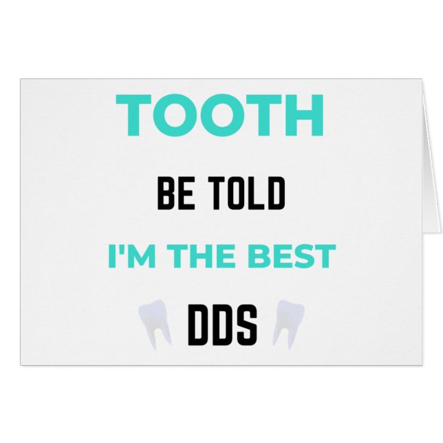 Tooth Be Told I'm The Best DDS 2 (Front Horizontal)