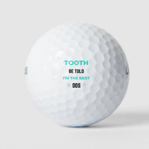 Tooth Be Told I'm The Best DDS 2 Golf Balls
