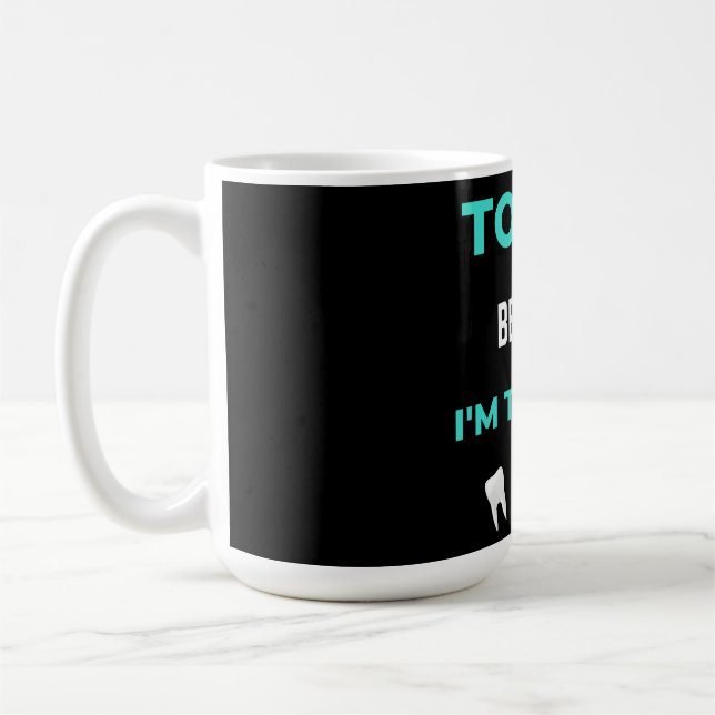 Tooth Be Told I'm The Best DDS Coffee Mug (Left)