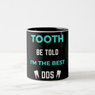 Tooth Be Told I'm The Best DDS Two-Tone Coffee Mug