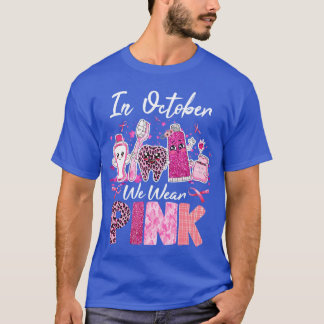 Tooth Dental Assistant In October We Wear Pink Bre T-Shirt
