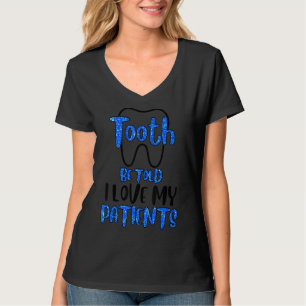 Tooth Dentist Dentistry Dental Assistant Hygienist T-Shirt