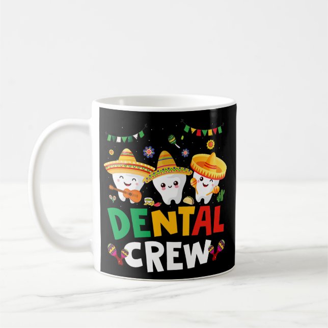 Tooth Designs Dentist Teeth Dental Squad Cinco De Coffee Mug (Left)