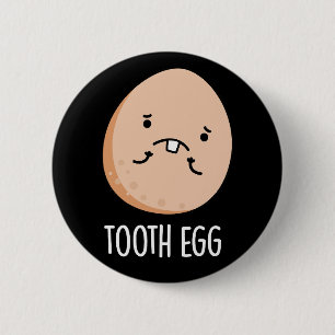 Tooth Egg Funny Dental Toothache Pun Dark BG 6 Cm Round Badge