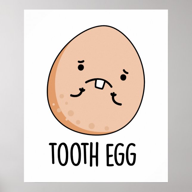 Tooth Egg Funny Dental Toothache Pun  Poster (Front)