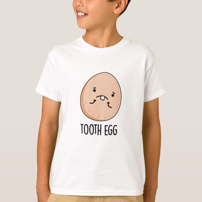 Tooth Egg Funny Dental Toothache Pun  T-Shirt (Front)