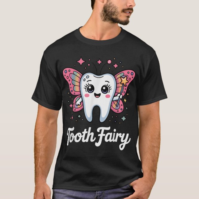 Tooth Fairy For Men Women Kids Teeth Toothfairy T-Shirt (Front)