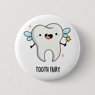 Tooth Fairy Funny Dental Pun 6 Cm Round Badge