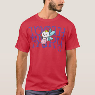 Tooth Fairy Funny Paediatrics Dentist Hygienist De T-Shirt