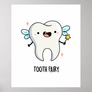 Tooth Fairy Funny Tooth Pun Poster