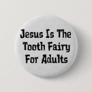 Tooth Fairy Jesus 6 Cm Round Badge