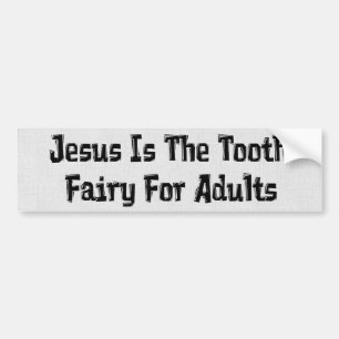 Tooth Fairy Jesus Bumper Sticker