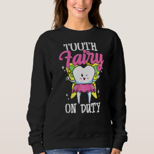 Tooth Fairy On Duty Dental Assistant Dental Hygien Sweatshirt