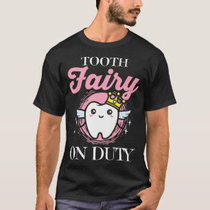 Tooth fairy on duty tooth teeth Dental Hygienist G T-Shirt