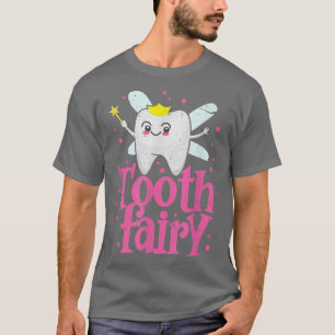 Tooth Fairy Paediatrics Dentist Dental Hygienist D T-Shirt