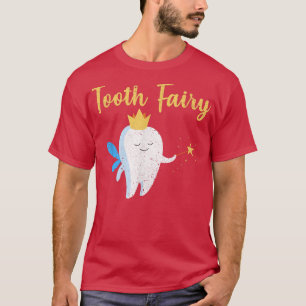 Tooth Fairy Paediatrics Dentist Dental Hygienist D T-Shirt