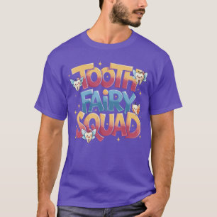 Tooth Fairy Squad Costume Dentist Dental Assistant T-Shirt