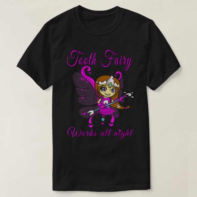 Tooth Fairy who sometimes has to work all night  T-Shirt (Design Front)