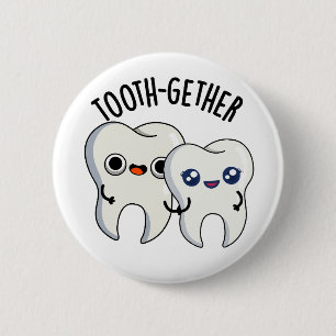 Tooth-gether Funny Tooth Pun  6 Cm Round Badge