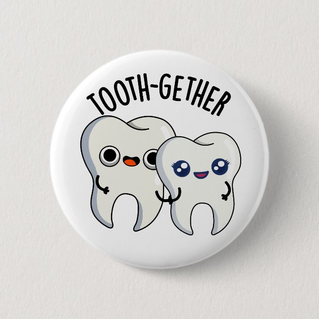Tooth-gether Funny Tooth Pun  6 Cm Round Badge (Front)