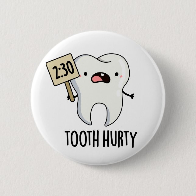 Tooth Hurty Funny Dental Pun  6 Cm Round Badge (Front)