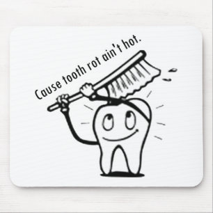 Tooth Rot Ain't Hot Mouse Mat