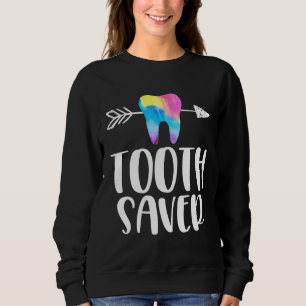 Tooth saver funny dentist dental hygienist assista sweatshirt