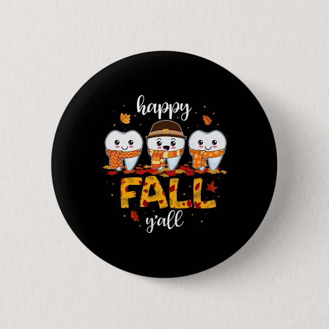 Tooth Teeth Happy Fall Y'all Dental Dentist Thanks 6 Cm Round Badge (Front)