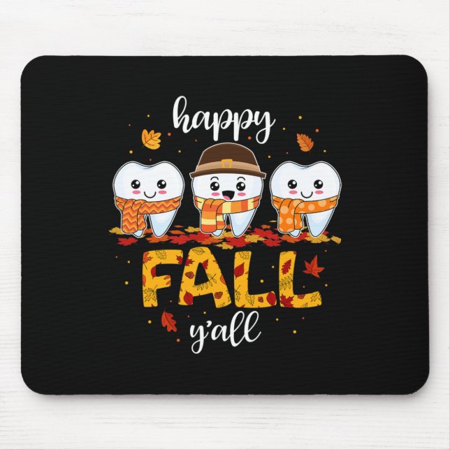 Tooth Teeth Happy Fall Y'all Dental Dentist Thanks Mouse Mat (Front)